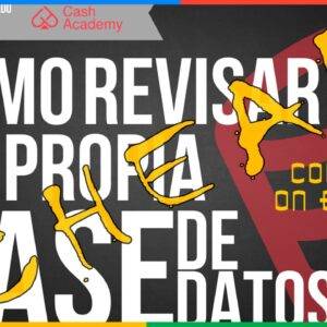 Cash Academy Cómo Revisar Tu Propia Base De Datos