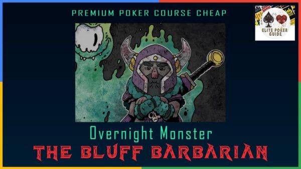 OVERNIGHT MONSTER - THE BLUFF BARBARIAN