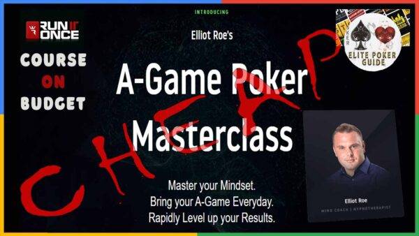 A-GAME POKER MASTERCLASS by Elliot Roe's from Run It Once eng