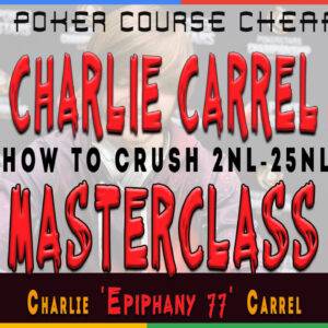 Charlie Carrel Cash Game Masterclass For Small Limits