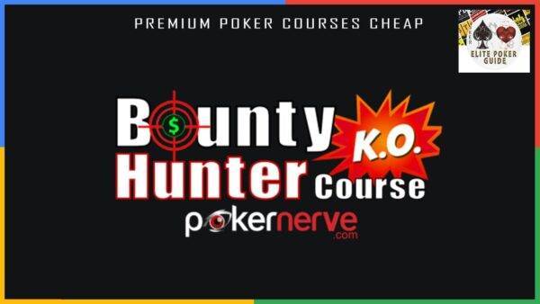 POKERNERVE BOUNTY HUNTER - A PROGRESSIVE KNOCKOUT TOURNAMENT COURSE Cheap