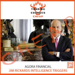 Agora Financial - Jim Rickards Intelligence Triggers Cheap