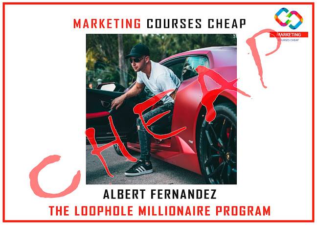 Albert Fernandez - The Loophole Millionaire Program Cheap