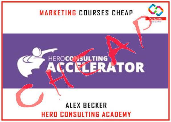 Alex Becker - Hero Consulting Academy Cheap