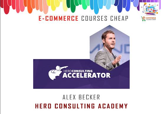 Alex Becker - Hero Consulting Accelerator Cheap