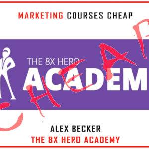 Alex Becker - The 8x Hero Academy Cheap