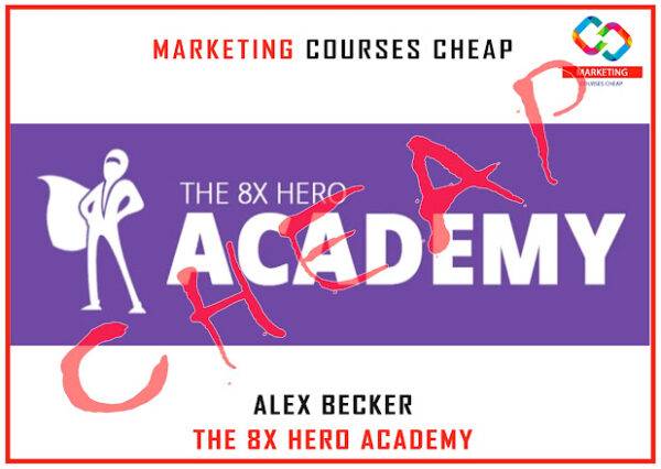 Alex Becker - The 8x Hero Academy Cheap