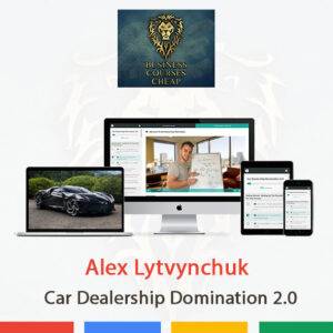 Alex Lytvynchuk - Car Dealership Domination 2.0 Cheap