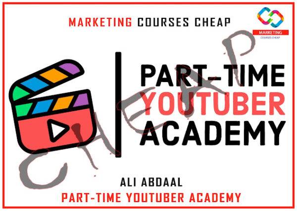 Ali Abdaal - Part-Time Youtuber Academy Cheap