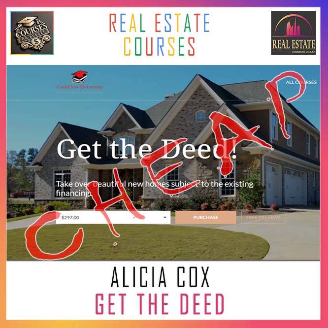 Alicia Cox – Get the Deed – Real Estate Cash Flow Systems Cheap