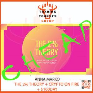 Anna Marko – The 2% Theory + Crypto On Fire + $100day