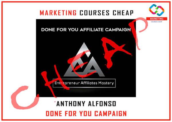 Anthony Alfonso - Done For You Campaign Cheap