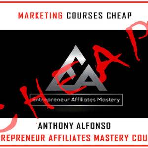 Anthony Alfonso - Entrepreneur Affiliates Mastery Course Cheap