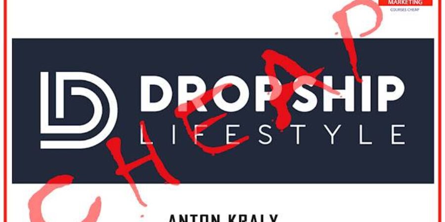 Anton Kraly - Dropship Lifestyle 4.0 VIP only Cheap