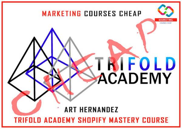 Art Hernandez - Trifold Academy Shopify Mastery Course Cheap