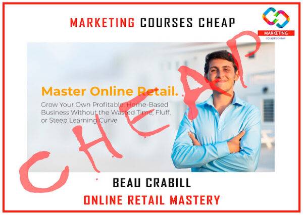 Beau Crabill - Online Retail Mastery Cheap