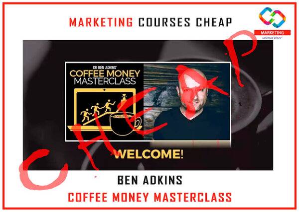 Ben Adkins - Coffee Money Masterclass Cheap