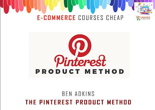 Ben Adkins - The Pinterest Product Method Cheap