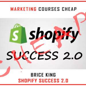 Brice King - Shopify Success 2.0 Cheap