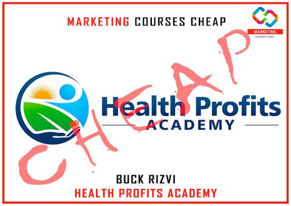 Buck Rizvi - Health Profits Academy Cheap