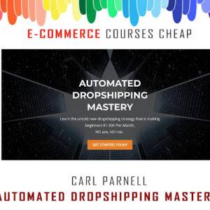 Carl Parnell - Automated Dropshipping Mastery Cheap