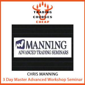 Chris Manning – 3 Day Master Advanced Workshop Seminar