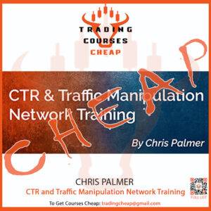 Chris Palmer – CTR and Traffic Manipulation Network Training