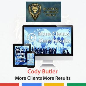 Cody Butler – More Clients More Results