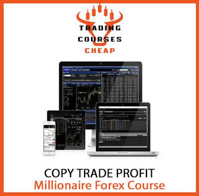 Copy Trade Profit - Millionaire Forex Course Cheap