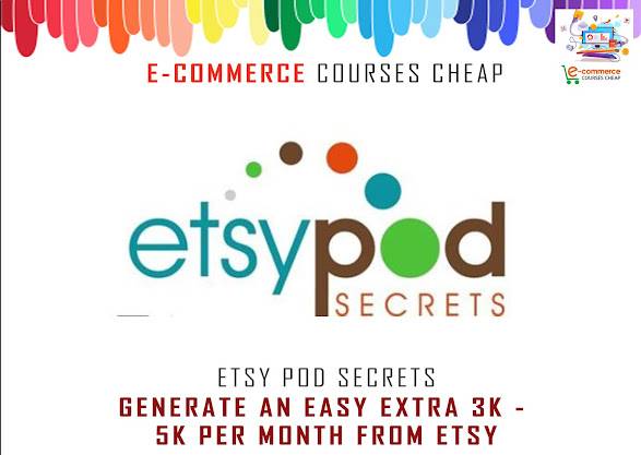 Etsy Pod Secrets - Generate An Easy Extra 3K - 5K Per Month From Etsy Cheap