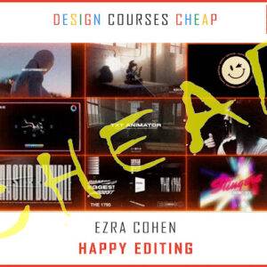 Ezra Cohen - Happy Editing Cheap