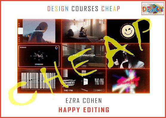 Ezra Cohen - Happy Editing Cheap