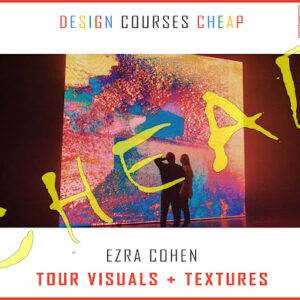 Ezra Cohen Masterclass - Tour Visuals + Textures Cheap