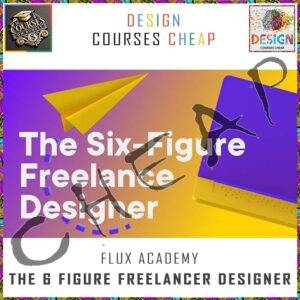 Flux Academy - The 6 Figure Freelancer Designer Cheap