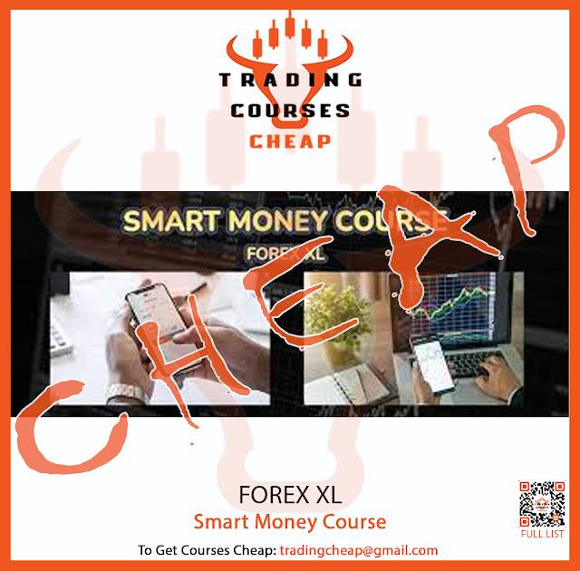 Forex XL - Smart Money Course Cheap