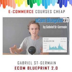 Gabriel St-Germain - Ecom BluePrint 2.0 Cheap