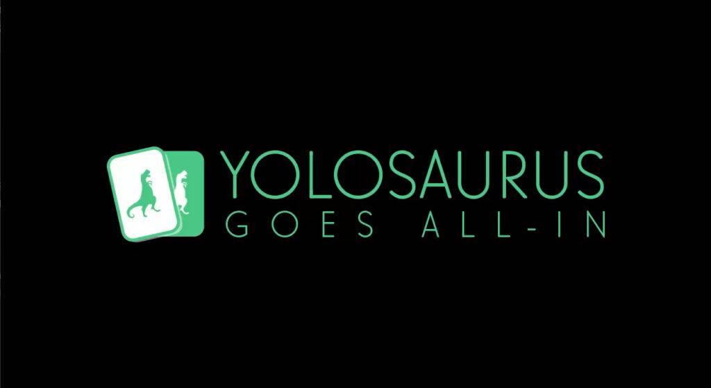 Galvin Bay YOLOSAURUS GOES ALL IN Proof 1