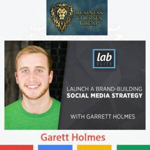 Garett Holmes - Launch a Brand-Building Social Media Strategy Cheap