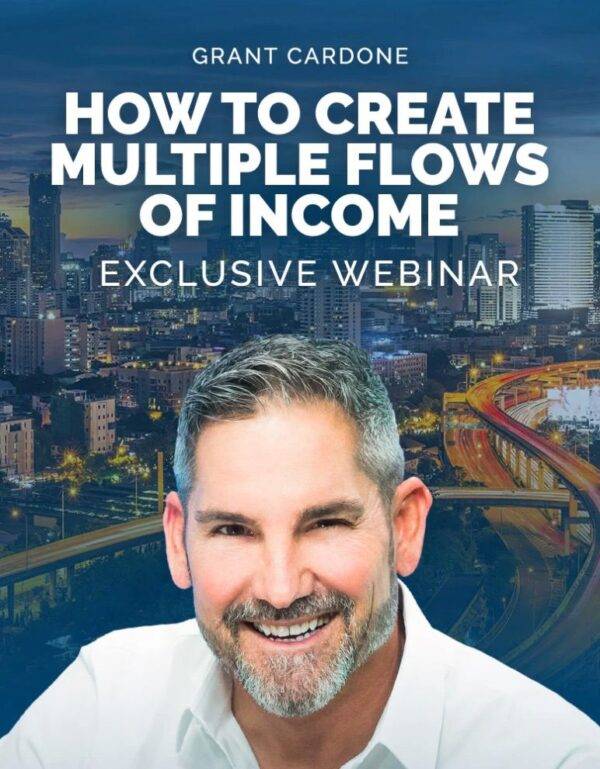 Grant Cardone - How To Create Multiple Flows Of Income Cheap