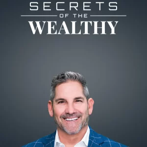 Grant Cardone – Secrets of the Wealthy Training