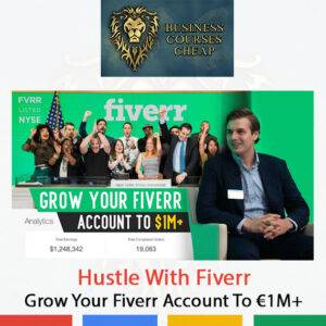 Hustle With Fiverr – Grow Your Fiverr Account To €1M+