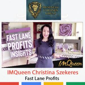 IMQueen Christina Szekeres – Fast Lane Profits