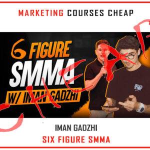 Iman Gadzhi - Six Figure SMMA Cheap