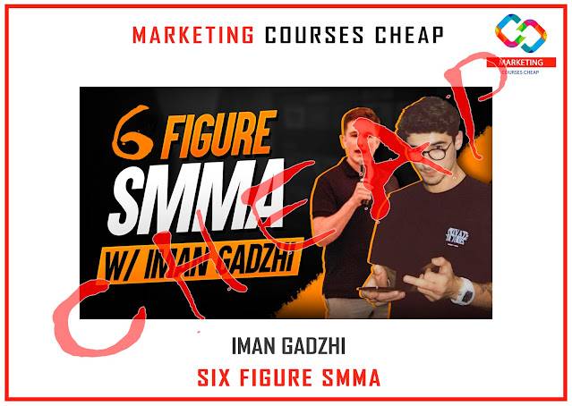 Iman Gadzhi - Six Figure SMMA Cheap