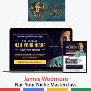 James Wedmore – Nail Your Niche Masterclass