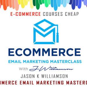 Jason K Williamson - eCommerce Email Marketing Masterclass Cheap