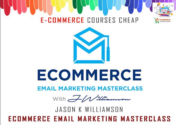 Jason K Williamson - eCommerce Email Marketing Masterclass Cheap