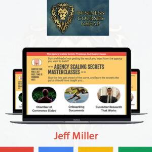 Jeff Miller – The Agency Scaling Secrets Trainings And Masterclasses