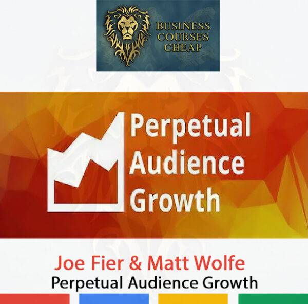 Joe Fier & Matt Wolfe - Perpetual Audience Growth Cheap