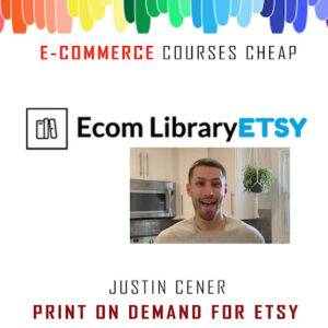 Justin Cener – Print On Demand For Etsy